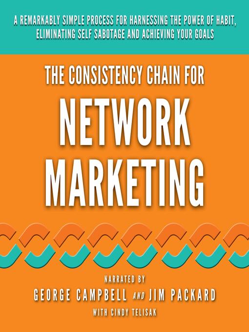 Title details for The Consistency Chain for Network Marketing by George Campbell - Available